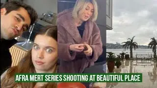 Mert Ramazan Demir and Afra Saraçoğlu Series Shooting at Beautiful Place