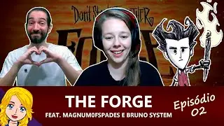 GAMEPLAY | Don't Starve The Forge (feat. Magnum0fSpades, Bruno System)  #02
