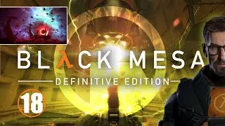 Black Mesa • 18 • Нихилант • Русская озвучка • Прохождение без комментариев