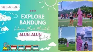Liburan Murah meriah ke Alun-alun Bandung