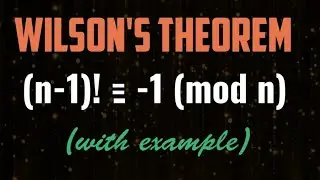 Wilson's Theorem || With Example || Number Theory
