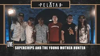 Superchips and the Young Mother Hunter // PELATAR LIVE