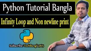 Python Tutorial Bangla 40 । Infinity Loop and Non newline print