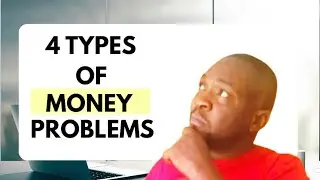 4 Types of Money Problems