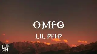 Lil Peep - OMFG (Lyrics)