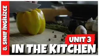 8. Sınıf İngilizce 3. Ünite | IN THE KITCHEN | Ünite Kelimeleri ve Konu Özeti +PDF 