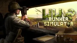 SIĞINAK SİMULATORÜ - WW2: Bunker Simulator TÜRKÇE - İLK BAKIŞ