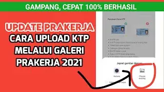 CARA VERIFIKASI KTP PRAKERJA UPLOAD KTP DIGALERI PRAKERJA || Cara verifikasi E-KTP PRAKERJA