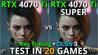RTX 4070Ti vs RTX 4070Ti SUPER | Test in 20 Games | 1080p - 1440p & 4K | Ray Tracing & DLSS 3 | 2024