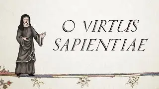 O Virtus Sapientiae - Hildegard Von Bingen - (Thank you for 700K!)