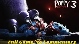 Poppy Playtime Chapter 3  (No Commentary/Full Game Play)