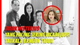 Sosok Misterius Yang Paling Sering Diari Jupe Sewaktu Bangun Tidur