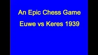 Max Euwe vs Paul Keres: Amsterdam 1939/40
