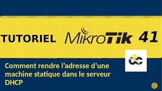 Tutoriel Mikrotik en Français 41 - Rendre l'adresse d'un PC statique dans le serveur DHCP