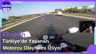 Elraenn-Motorcu Kavgaları Ve Kazalarını İzliyor 