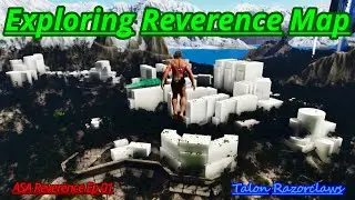 ASA Reverence Ep 01: Exploring Reverence Map (Free Version)