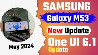 Samsung M53 One UI 6.1 Update | Samsung Galaxy M53 New Update | Samsung M53 New Software Update