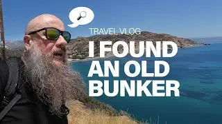 Exploring Agia Galini and an old WW2 bunker on Crete
