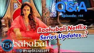 Q&A #44 - Baahubali Netflix Series Updates? Tadap OTT? Tiger3 Hrithik & SRK, Pushpa 3, KGF Postponed