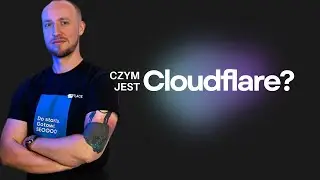 Cloudflare - Co To Jest?