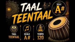 SANGEET KE SATH || Taal TeenTaal Scale A# Tempo 120
