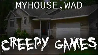 Creepy Games - EP18 MYHOUSE.WAD feat. 