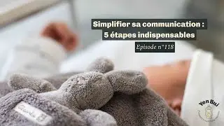 Simplifier sa communication : 5 étapes indispensables #118
