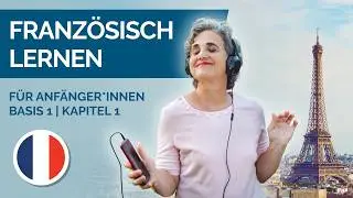 🇫🇷 Einfach Französisch lernen! 👉 Für Anfänger*innen 💡 Intuitiv & ohne Grammatik