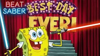 The Best Day Ever - SpongeBob SquarePants | Beat Saber Custom Song