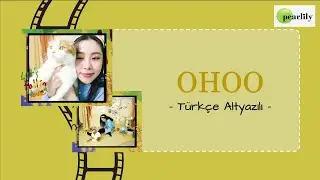 [Türkçe Altyazılı] WHEEIN - OHOO (오후)