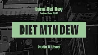 Lana Del Rey — Diet Mountain Dew (Festival Tour 2023 Studio & Visual)