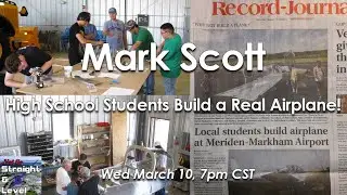 HDHP: Mark Scott - High School Students Build a Real Airplane!