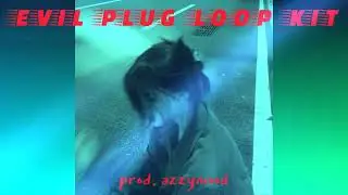 [FREE LOOP KIT] evil plug loop kit x darkplugg loop kit (prod.azzymood)
