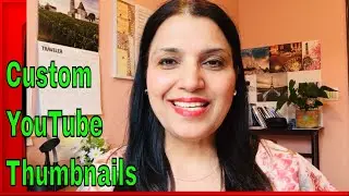How To Create Custom Thumbnails for Your Youtube Videos