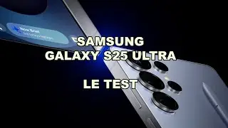 Le test - Samsung Galaxy S25 - L'android killer annuel ?