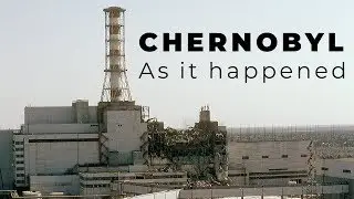 Chernobyl - As it happened