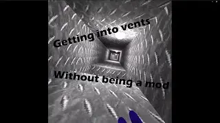 Glitching Through The Moderator Vents In Capuchin. (Gorilla Tag Based Game)