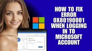 How To Fix Error 0x80190001 When Logging In To Microsoft Account [Fix]