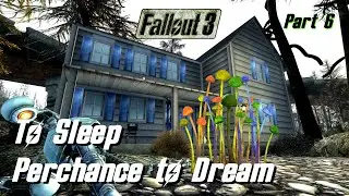 Fallout 3 To Sleep Perchance to Dream Part 6