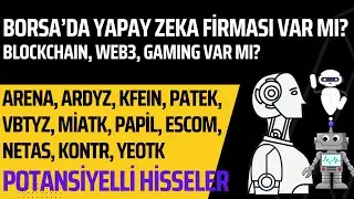 Yapay Zeka, Blockchain, Web3, Gaming Hisseleri - #ARDYZ #PATEK #ESCOM #miatk #NETAS
