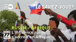 Comment la Russie de Poutine accroît son influence en Afrique