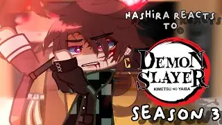 Hashiras react to Season 3 // 1/? || Gacha Club || Kimetsu No Yaiba