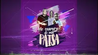 Me Enamore De Una Paisa - Zapuca Ft. Yilmar Dresan - Dj Morro