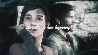 the last of us - the path (a new beginning) (slowed + reverb)