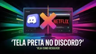 Como transmitir a tela da netflix no discord 2025/2026 SEM TELA PRETA !!