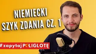 Jak zbudować zdanie - niemiecki szyk zdania, cz. 1 