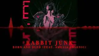 Born and Bled (feat. Amelia Arsenic) by Rabbit Junk