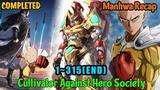 FULL END | Cultivator Against Hero Society 1-315 COMPLETED | Manhwa Recap | Manhwa hot | Manhwa full