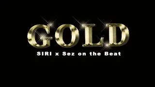 GOLD - SIRI x Sez on the Beat | Indian Hip-Hop | Desi Hip-Hop