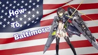 How To Baltimore | Azur Lane